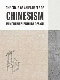 bokomslag Chair as an Example of Chinesism in Modern Furniture Design