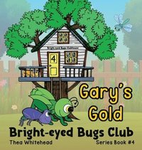 bokomslag Gary's Gold : Bright-eyed Bugs Club Series Book #4