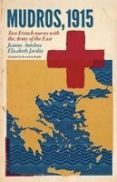 Jeanne Antelme, Elisabeth Jardin, Bernard De Broglio - 1915 Mudros, Häftad
