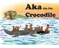 bokomslag Aka the Pet Crocodile