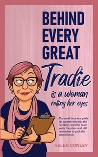 bokomslag Behind Every Great Tradie is a Woman Rolling Her Eyes