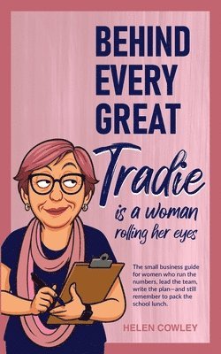 bokomslag Behind Every Great Tradie is a Woman Rolling Her Eyes