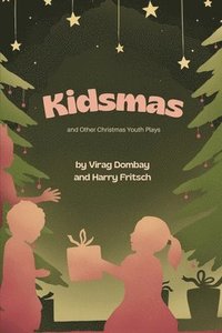bokomslag Kidsmas and Other Christmas Youth Plays