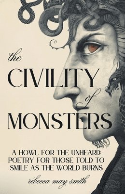 Rebecca May Smith - Civility of Monsters, Häftad