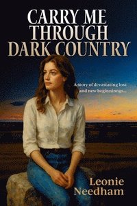bokomslag Carry Me Through Dark Country