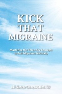 bokomslag Kick That Migraine