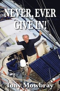 bokomslag Never, Ever Give In!