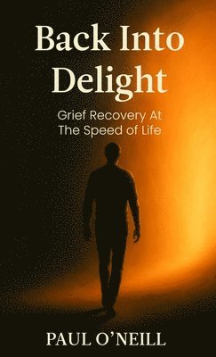 Paul O'Neill - Back Into Delight, Inbunden