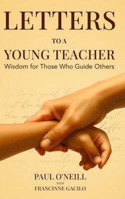 bokomslag Letters to a Young Teacher: Wisdom for Those Who Guide Others