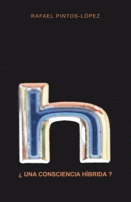 ¿Una consciencia híbrida? 1