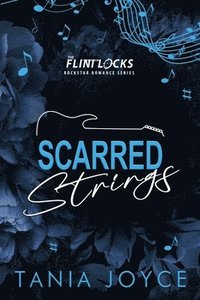 bokomslag Scarred Strings: A Fake Dating Rockstar Romance - DISCREET SPECIAL EDITION
