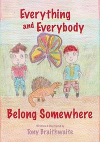 bokomslag Everything and Everybody Belong Somewhere
