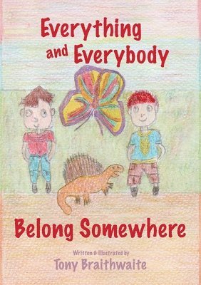 bokomslag Everything and Everybody Belong Somewhere