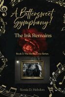 Sonia D Hebdon - Bittersweet Symphony! The Ink Remains., Häftad