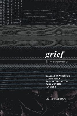 Cassandra Atherton, Oz Hardwick, Paul Hetherington - Grief, Häftad