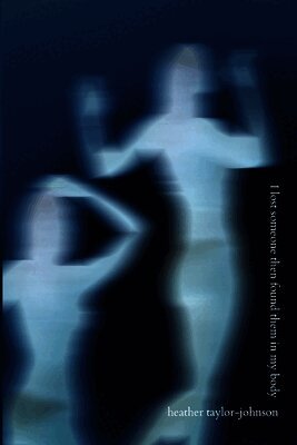 Heather Taylor-Johnson - I Lost Someone Then Found Them in My Body, Häftad