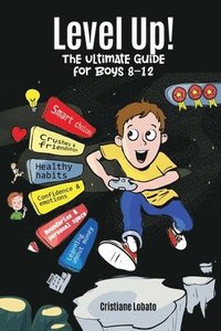 bokomslag Level Up! the Ultimate Guide for Boys 8-12