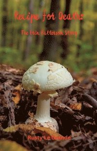 bokomslag Recipe for Death: The Erin Patterson Story