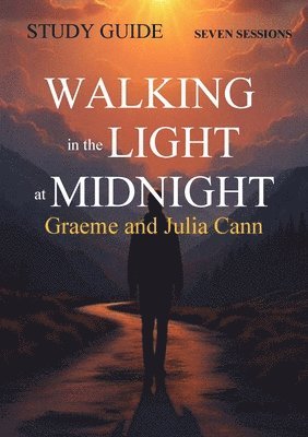 Walking in the Light at Midnight - STUDY GUIDE