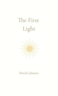 Blanche Baker, Blanche Baker - First Light, Inbunden