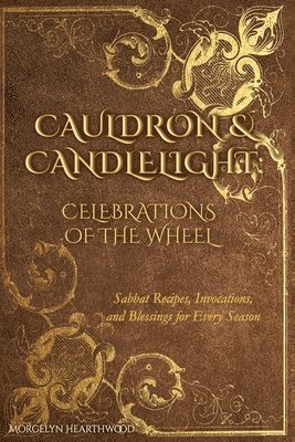 Morgelyn Hearthwood - Cauldron & Candlelight, Häftad