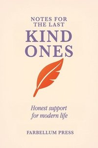 bokomslag Notes For The Last Kind Ones