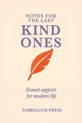 bokomslag Notes For The Last Kind Ones
