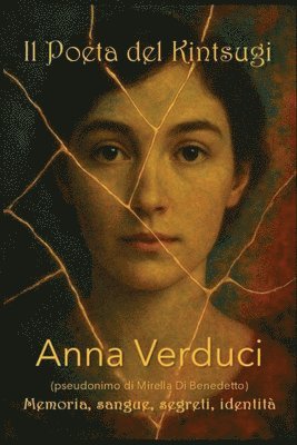 Mirella Di Benedetto - Poeta del Kintsugi - Memoria del Sangue, Segreti di Famiglia e Identità, Häftad