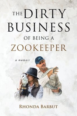 bokomslag The Dirty Business of Being a Zookeeper