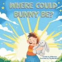 Carlee Knox - Where Could Bunny Be?, Häftad