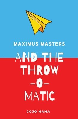 bokomslag Maximus Masters and the Throw-O-Matic