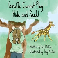bokomslag Giraffe Cannot Play Hide and Seek!