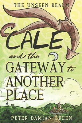 bokomslag Cale and the Gateway to Another Place