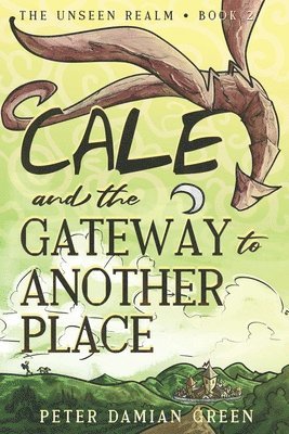 Cale and the Gateway to Another Place