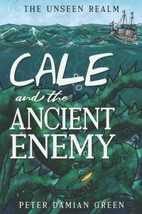 bokomslag Cale and the Ancient Enemy
