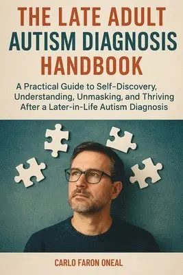 Carlo Faron Oneal - Late Adult Autism Diagnosis Handbook, Häftad. Tillgänglighet: Lägg i varukorg