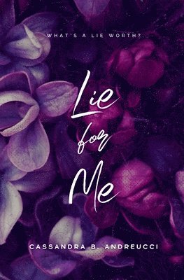 Cassandra B Andreucci, Cassandra B. Andreucci - Lie for Me, Häftad