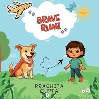 bokomslag Brave Rumi: A Heartwarming Tale of Separation, Love, and Reunion - For Toddlers and Kids Ages 2-6
