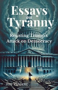 bokomslag Essays on Tyranny