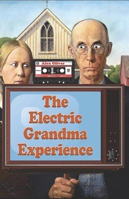 Electric Grandma Experience