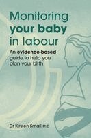 Monitoring Your Baby in Labour: An Evidence-Based Guide to Help Plan Your Birth