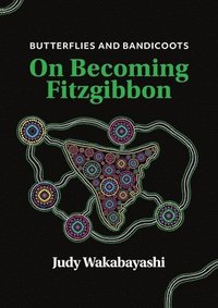 bokomslag Butterflies and Bandicoots: On Becoming Fitzgibbon