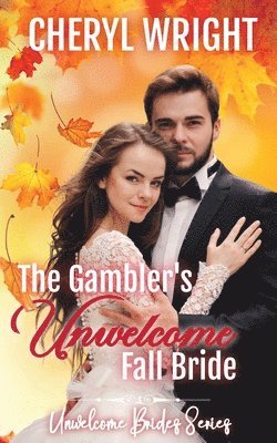 Gambler's Unwelcome Fall Bride
