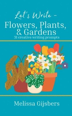 Flowers, Gardens & Plants