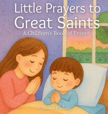 Little Prayers to Great Saints