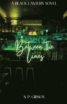 S P Gibson, Meredith Wilson, S. P. Gibson, Tori Abuschinow - Between the Lines, Häftad