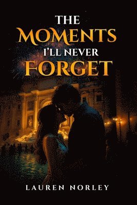 Lauren Norley, Lauren Jade Norley - Moments I'll Never Forget, Häftad