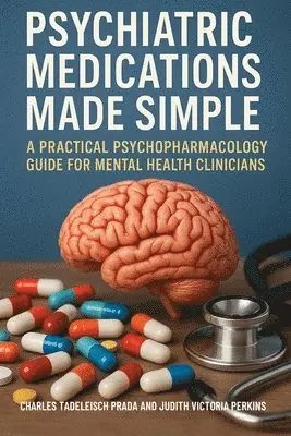 Charles Tadeleisch Prada - Psychiatric Medications Made Simple, Häftad. Tillgänglighet: Lägg i varukorg