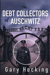 bokomslag Debt Collectors of Auschwitz