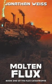 bokomslag Molten Flux: Book One of The Flux Catastrophe